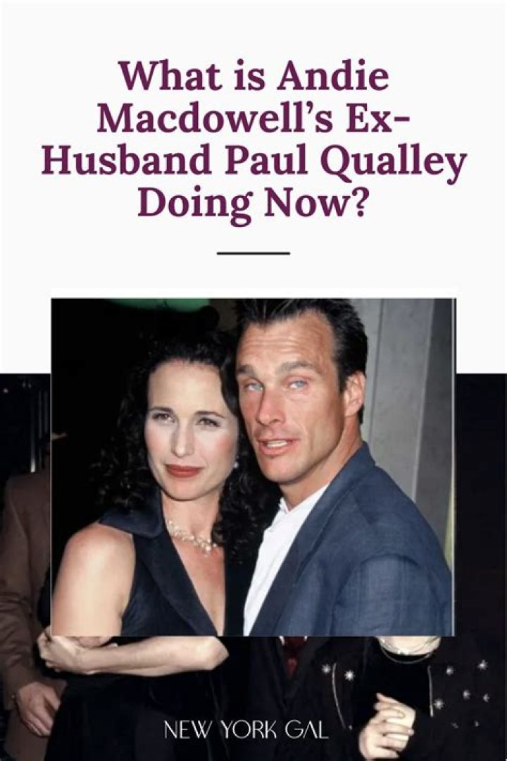 Andie MacDowell's ex-husband Paul Qualley Biography: Age, Wife, Net Worth, Children, Parents, Wikipedia, House, Height, Pictures