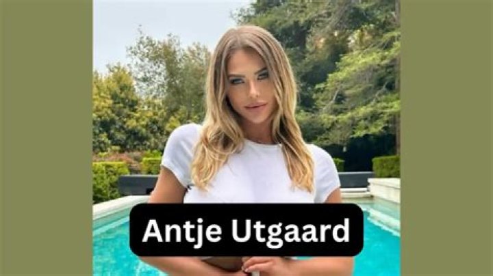 Antje Utgaard- Wiki, Age, Net worth, Boyfriend, Height, Ethnicity