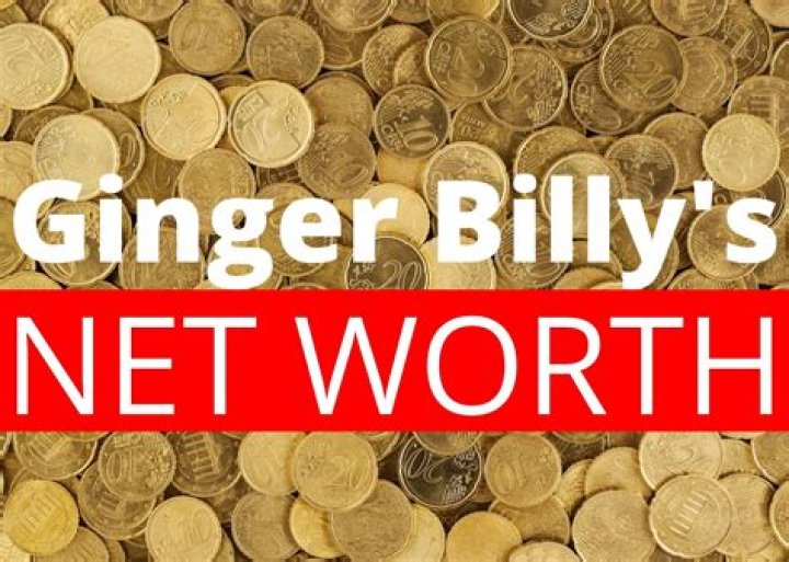 Ginger Billy Net Worth
