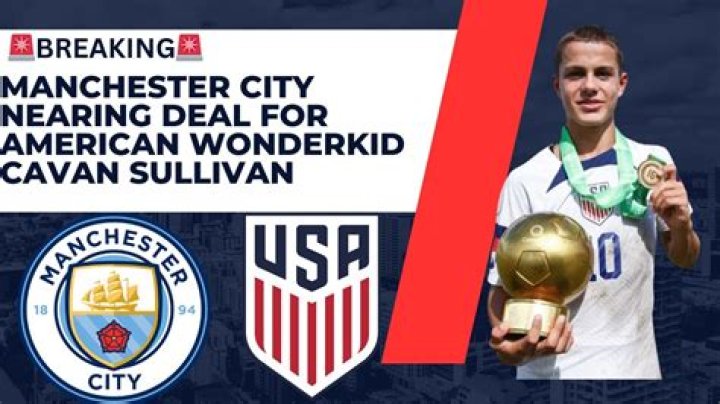 Manchester City Secures American Wonderkid Cavan Sullivan for $2 Million