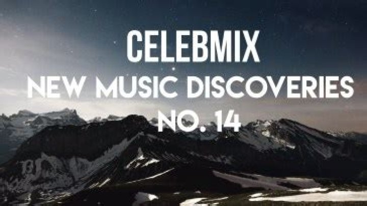 Playlist: CelebMix New Music Discoveries No. 2